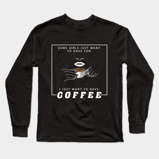 Coffee for Women Long Sleeve T-Shirt